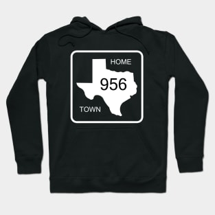 Texas Home Town Area Code 956 Hoodie